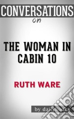 The Woman in Cabin 10: by Ruth Ware??????? - Conversation Starters. E-book. Formato EPUB ebook