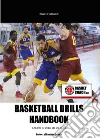 Basket Drills Handbook: 120 drills for Under 15s and above. E-book. Formato EPUB ebook di Daniele Tardiolo