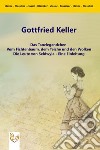 Das Tanzlegendchen / Vom Fichtenbaum, dem Teiche und den Wolken / Die Leute von Seldwyla - Eine Einleitung. E-book. Formato EPUB ebook di Gottfried Keller