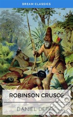 Robinson Crusoe (Dream Classics). E-book. Formato EPUB ebook