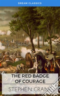 The Red Badge of Courage (Dream Classics). E-book. Formato EPUB ebook di Stephen Crane