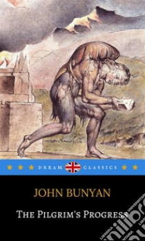 The Pilgrim's Progress (Dream Classics). E-book. Formato EPUB ebook di John Bunyan