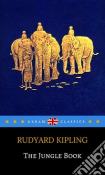 The Jungle Book (Dream Classics). E-book. Formato EPUB ebook di Rudyard Kipling