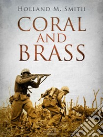 Coral and Brass. E-book. Formato PDF ebook di Holland M. Smith