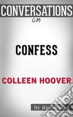 Confess: by Colleen Hoover??????? - Conversation Starters. E-book. Formato EPUB ebook