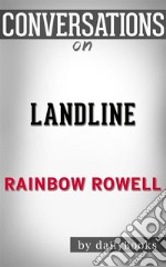 Landline: by Rainbow Rowell - Conversation Starters. E-book. Formato EPUB ebook