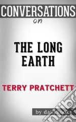 The Long Earth: by Terry Pratchett??????? - Conversation Starters. E-book. Formato EPUB ebook