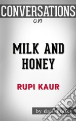 Milk and Honey: by Rupi Kaur??????? - Conversation Starters. E-book. Formato EPUB ebook