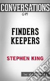 Finders Keepers: by Stephen King - Conversation Starters. E-book. Formato EPUB ebook