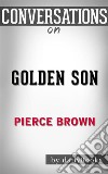 Golden Son: by Pierce Brown??????? - Conversation Starters. E-book. Formato EPUB ebook