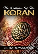 The religion of the Koran. E-book. Formato EPUB ebook