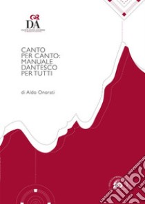 Canto per canto: manuale dantesco per tutti. E-book. Formato EPUB ebook di Aldo Onorati