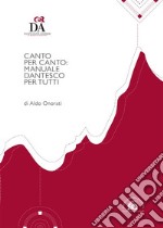 Canto per canto: manuale dantesco per tutti. E-book. Formato EPUB ebook