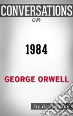 1984: by George Orwell - Conversation Starters. E-book. Formato EPUB ebook