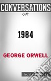 1984: by George Orwell - Conversation Starters. E-book. Formato EPUB ebook