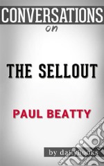 The Sellout: by Paul Beatty - Conversation Starters. E-book. Formato EPUB ebook