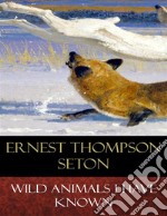 Wild Animals I Have Known: Illustrated. E-book. Formato Mobipocket ebook