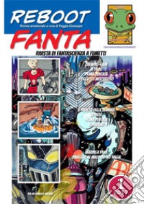 RebootFanta 1rivista di fantascienza a fumetti. E-book. Formato PDF ebook di Giuseppe Foggia