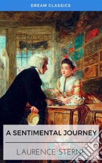 A Sentimental Journey (Dream Classics). E-book. Formato EPUB ebook di Laurence Sterne