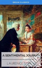 A Sentimental Journey (Dream Classics). E-book. Formato EPUB ebook