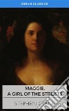 Maggie, a Girl of the Streets (Dream Classics). E-book. Formato EPUB ebook