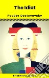 The Idiot (Phoenix Classics). E-book. Formato EPUB ebook