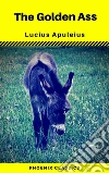 The Golden Ass (Phoenix Classics). E-book. Formato EPUB ebook di Lucius Apuleius