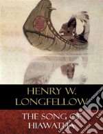 The Song of Hiawatha: Illustrated. E-book. Formato Mobipocket ebook