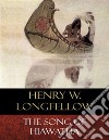 The Song of Hiawatha: Illustrated. E-book. Formato EPUB ebook di Henry Wadsworth Longfellow