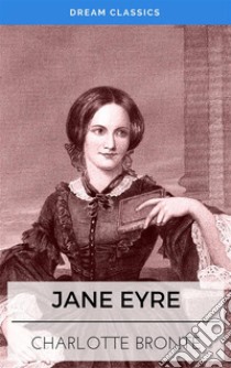 Jane Eyre (Dream Classics). E-book. Formato EPUB ebook di Charlotte Brontë