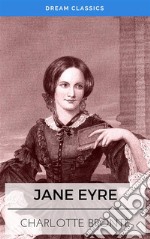 Jane Eyre (Dream Classics). E-book. Formato EPUB ebook