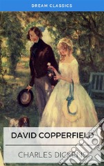 David Copperfield (Dream Classics). E-book. Formato EPUB ebook