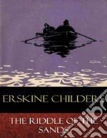 The Riddle of the Sands: Illustrated. E-book. Formato Mobipocket ebook