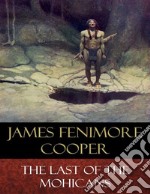 The Last of the Mohicans: Illustrated. E-book. Formato EPUB ebook