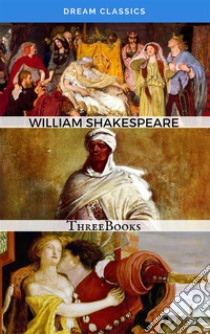 William Shakespeare's Works (Dream Classics): ThreeBooks. E-book. Formato EPUB ebook di William Shakespeare