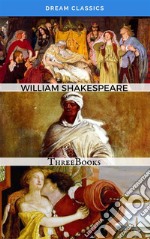 William Shakespeare's Works (Dream Classics): ThreeBooks. E-book. Formato EPUB ebook