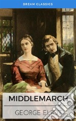 Middlemarch (Dream Classics). E-book. Formato EPUB ebook