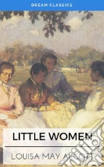 Little Women (Dream Classics). E-book. Formato EPUB ebook