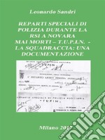 Reparti Speciali di Polizia durante la RSI a Novara: T.U.P.I.N, Mai Morti La Squadraccia: Una Documentazione. E-book. Formato PDF ebook