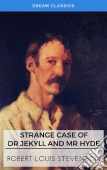 Strange Case of Dr Jekyll and Mr Hyde (Dream Classics). E-book. Formato EPUB ebook di Robert Louis Stevenson