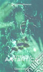 Lettere Da Antartica. E-book. Formato Mobipocket ebook