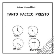 Tanto faccio presto. E-book. Formato EPUB ebook di Andrea Cappellini