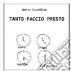 Tanto faccio presto. E-book. Formato EPUB ebook di Andrea Cappellini