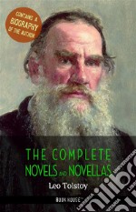 Leo Tolstoy: The Complete Novels and Novellas + A Biography of the Author (Book House Publishing). E-book. Formato EPUB ebook