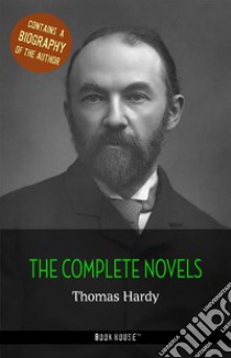 Thomas Hardy: The Complete Novels + A Biography of the Author (Book House Publishing). E-book. Formato EPUB ebook di  Thomas Hardy