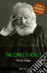 Victor Hugo: The Complete Novels + A Biography of the Author. E-book. Formato Mobipocket ebook