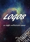 LOGOS: un tuffo nell'universo umano. E-book. Formato EPUB ebook