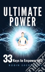 Ultimate Power33 Keys to Empower You. E-book. Formato EPUB ebook