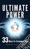 Ultimate Power33 Keys to Empower You. E-book. Formato EPUB ebook di Robin Sacredfire
