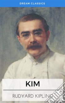 Kim (Dream Classics). E-book. Formato EPUB ebook di Rudyard Kipling